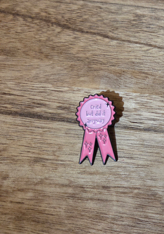 Cried But Did it Pin
